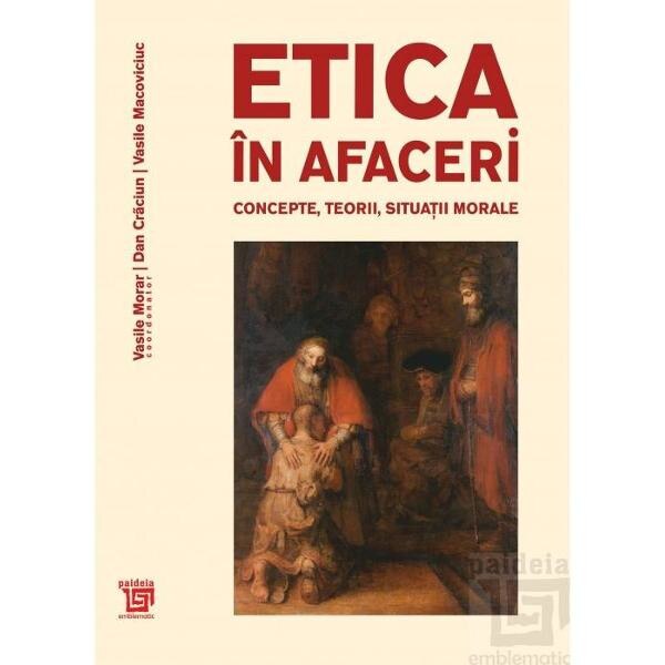 Etica in afaceri. Concepte, teorii, situatii morale - Vasile Morar, Dan Craciun