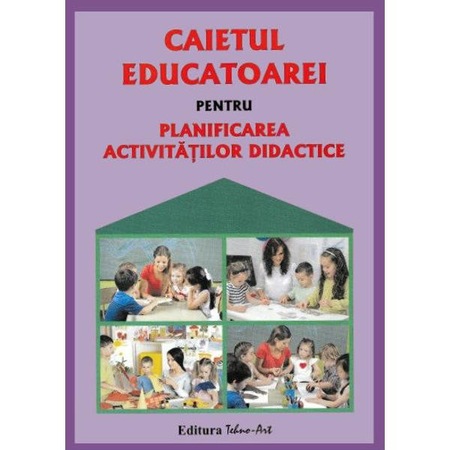 Caietul Educatoarei Pentru Planificarea Activitatilor Didactice Gabriela Berbeceanu Smaranda Maria Cioflica Emag Ro