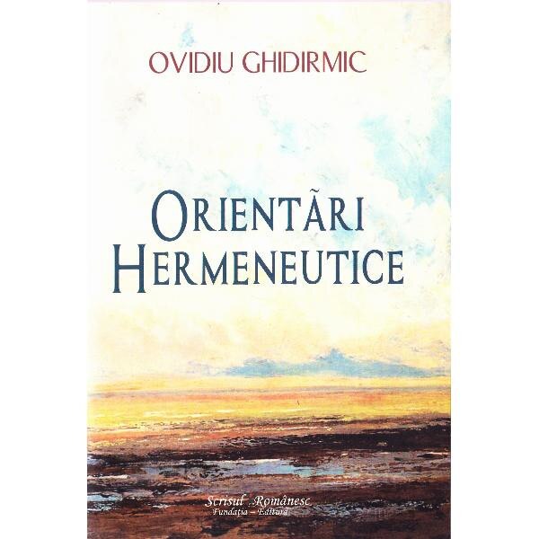Orientari hermeneutice - Ovidiu Ghidirmic