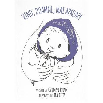 Vino, Doamne, mai aproape - Carmen Firan Vino, Doamne, mai aproape - Carmen Firan