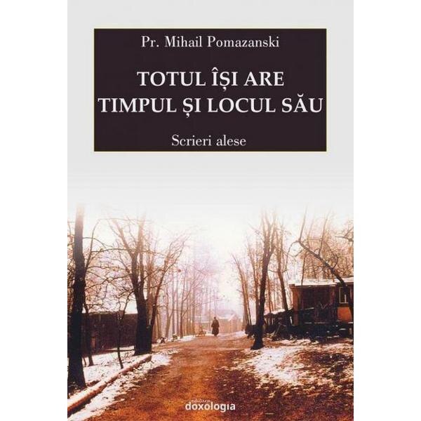 Totul isi are timpul si locul sau - Mihail Pomazanski