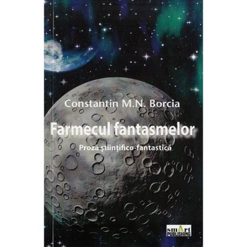 Farmecul fantasmelor - Constatin M.N. Borcia Farmecul fantasmelor - Constatin M.N. Borcia