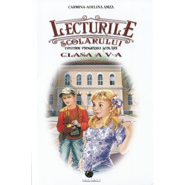 Lecturile scolarului - Clasa a 5-a - Carmina-Adelina Amza