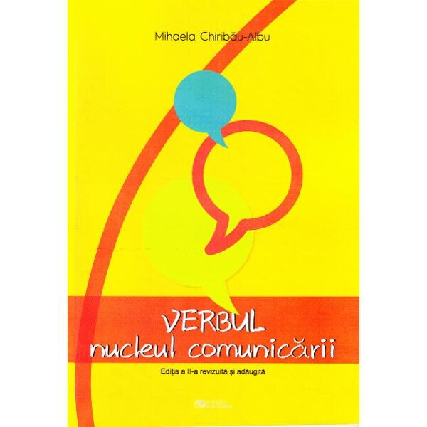Verbul, nucleul comunicarii - Mihaela Chiribau-Albu