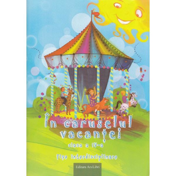 In caruselul vacantei - Clasa a 4-a Ed.2017 - Adina Grigore