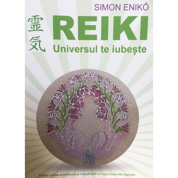 Reiki, Universul te iubeste ed.2 - Simon Eniko