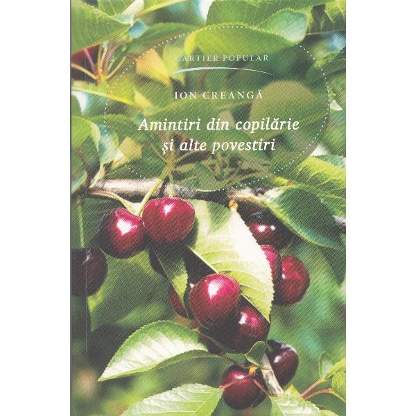 Amintiri din copilarie si alte povestiri - Ion Creanga