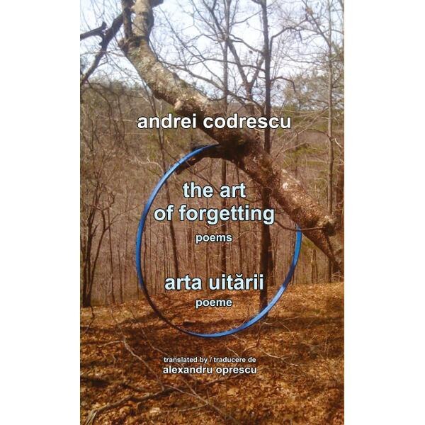 Arta uitarii. The Art of Forgetting - Andrei Codrescu