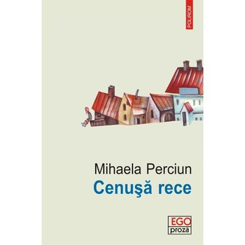 Cenusa rece - Mihaela Perciun Cenusa rece - Mihaela Perciun