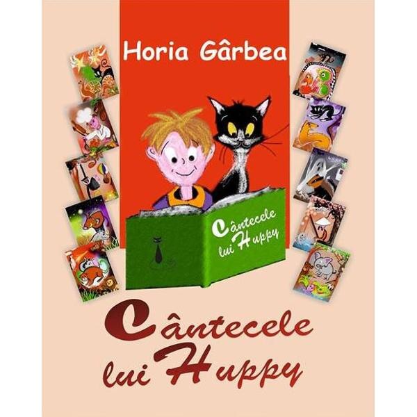 Cantecele lui Huppy - Horia Garbea
