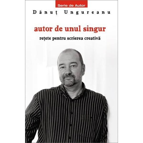 Autor de unul singur - Danut Ungureanu