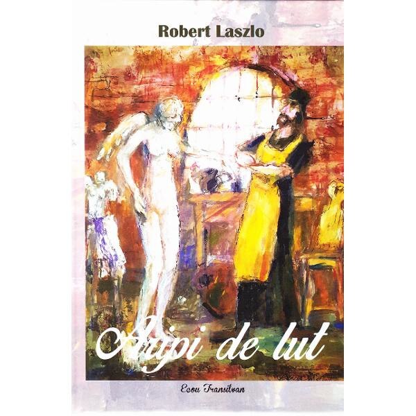 Aripi de lut - Robert Laszlo