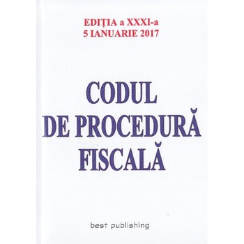 Codul de procedura fiscala Act. 5 Ianuarie 2017 Codul de procedura fiscala Act. 5 Ianuarie 2017