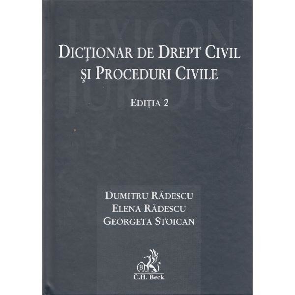 Dictionar de drept civil si proceduri civile Ed.2 - Dumitru Radescu, Elena Radescu, Georgeta Stoican