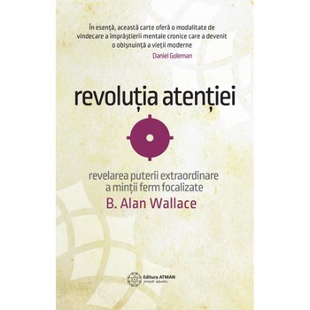 Revolutia atentiei - B. Alan Wallace Revolutia atentiei - B. Alan Wallace