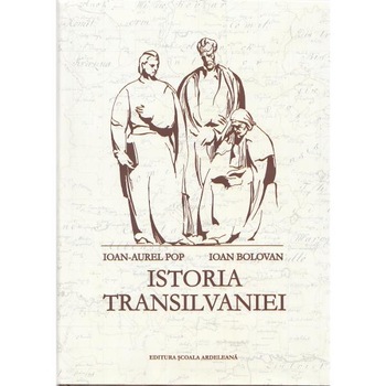 Istoria Transilvaniei Ed.2 - Ioan-Aurel Pop, Ioan Bolovan Istoria Transilvaniei Ed.2 - Ioan-Aurel Pop, Ioan Bolovan