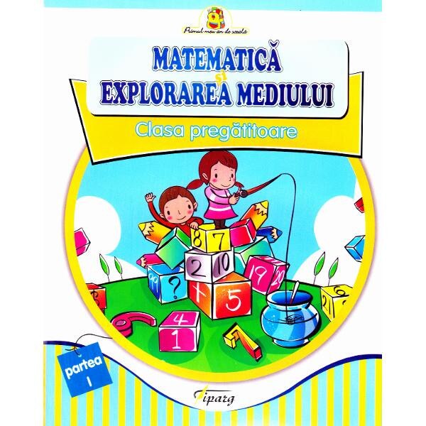 Matematica si explorarea mediului Clasa Pregatitoare - Partea I - Doina Burtila, Marinela Chiriac