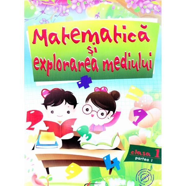 Matematica si explorarea mediului cls 1 - Partea I - Marinela Chiriac, Silvia Vlad, Mihaela Gruioniu
