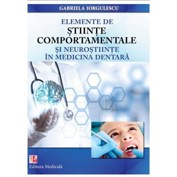 Elemente de stiinte comportamentale si neurostiinte in medicina dentara - Gabriela Iorgulescu