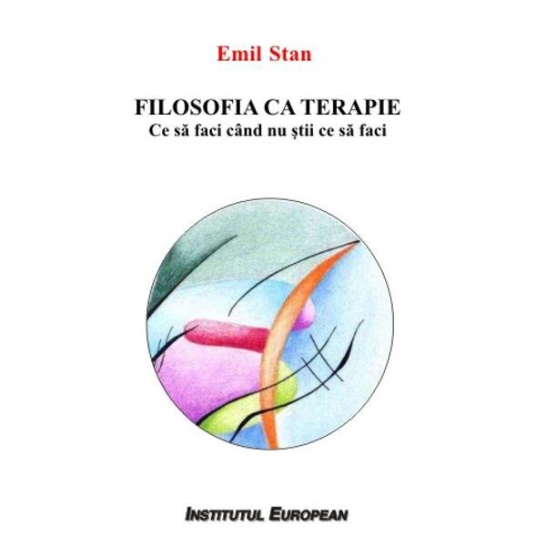 Filosofia ca terapie - Emil Stan