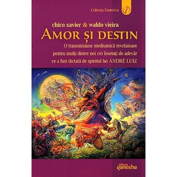 Amor si destin - Chico Xavier, Waldo Vieira Amor si destin - Chico Xavier, Waldo Vieira