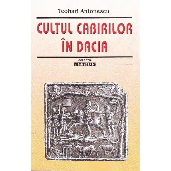 Cultul cabirilor in Dacia - Teohari Antonescu