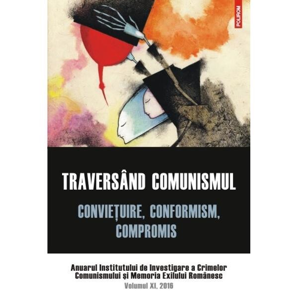 Traversind comunismul. Convietuire, conformism, compromis.