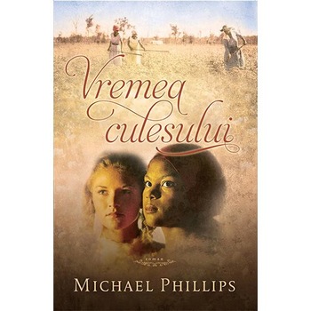 Vremea culesului - Michael Phillips Vremea culesului - Michael Phillips