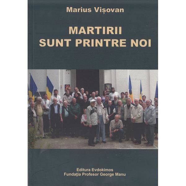 Martirii sunt printre noi - Marius Visovan
