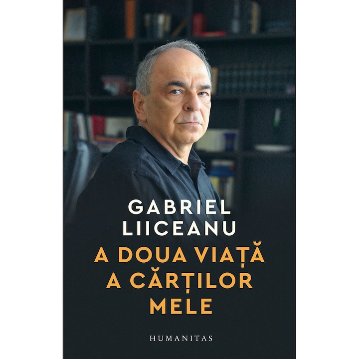 A Doua Viata A Cartilor Mele - Gabriel Liiceanu