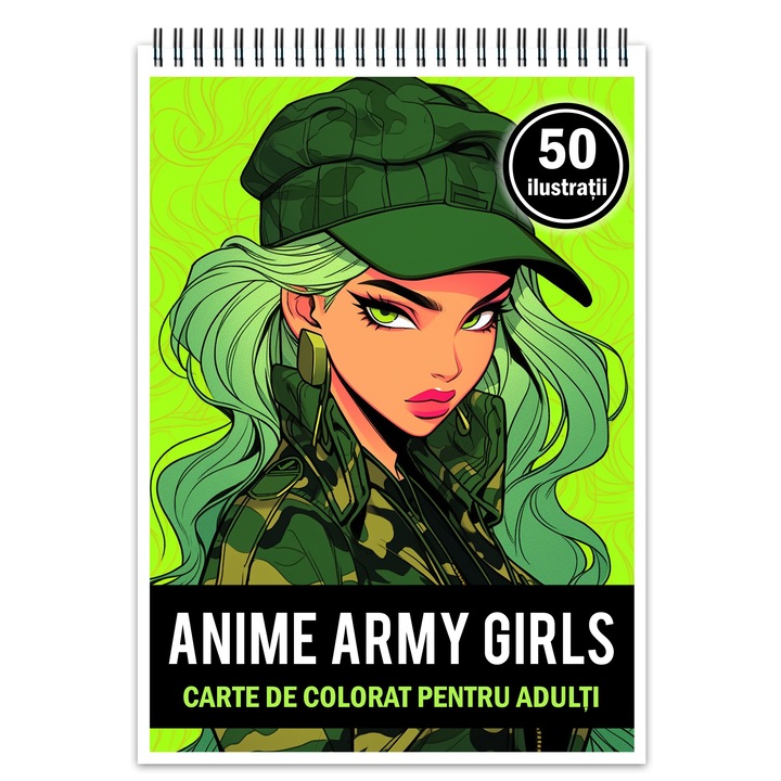 Carte de colorat pentru relaxare si antistres, 50 de ilustratii, Anime Army Girls - Volumul I, 106 pagini, Format: A5, Editura Cadouri Legendarei