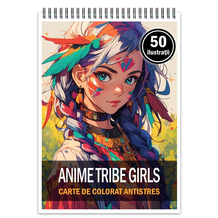 Carte de colorat pentru relaxare si antistres, 50 de ilustratii, Anime Tribe Girls, 106 pagini, Format: A5, Editura Cadouri Legendarei