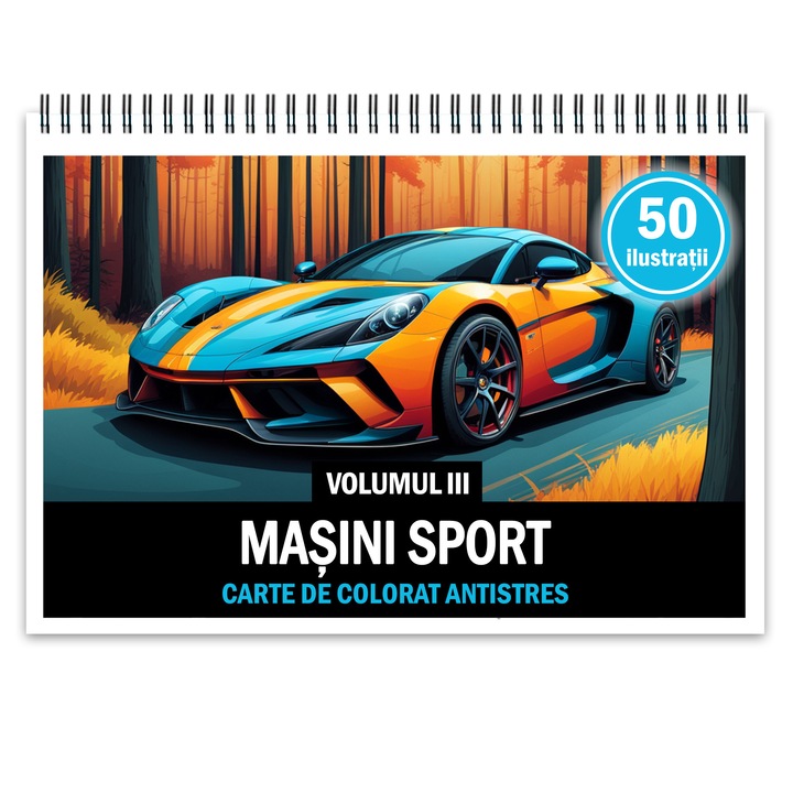 Carte de colorat pentru relaxare si antistres, 50 de ilustratii, Masini sport - Volumul III, 106 pagini, Format: A5, Editura Cadouri Legendare