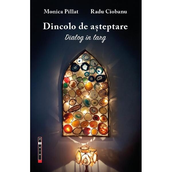 Dincolo de asteptare - Monica Pillat, Radu Ciobanu