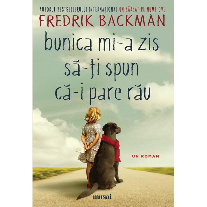Bunica mi-a zis sa-ti spun ca-i pare rau, Fredrik Backman