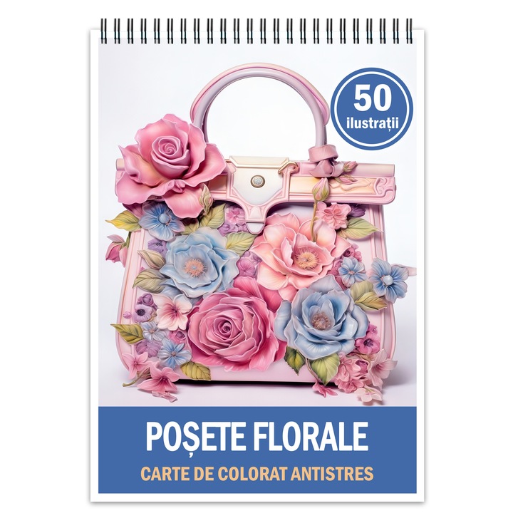 Carte de colorat antistres, 50 de ilustratii Posete Florale, 106 pagini, Format: A5, Editura Cadouri Legendare