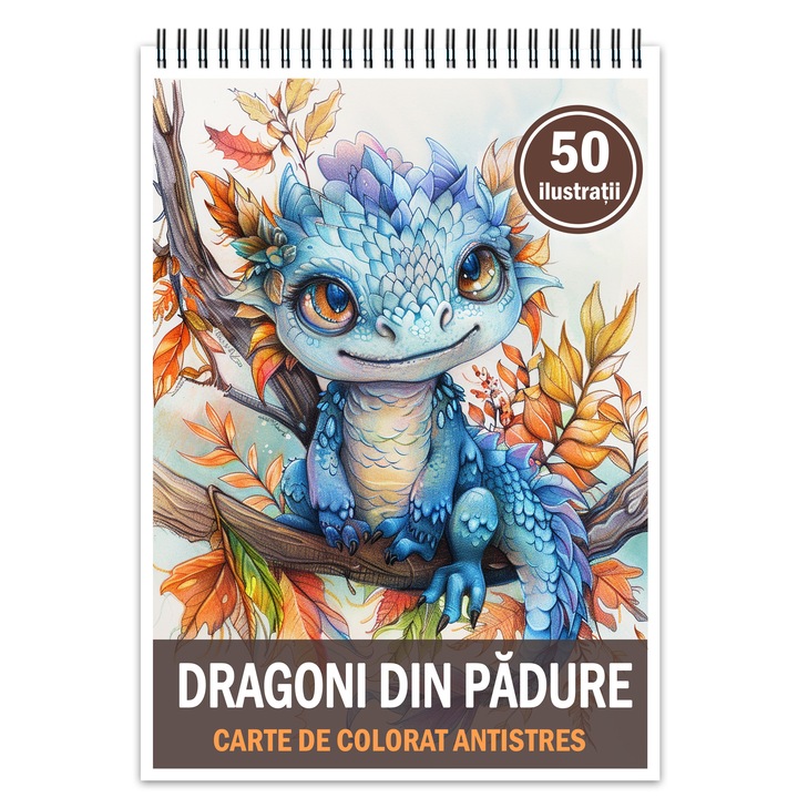 Carte de colorat antistres, 50 de ilustratii Dragoni din Padure, 106 pagini, Format: A5, Editura Cadouri Legendare