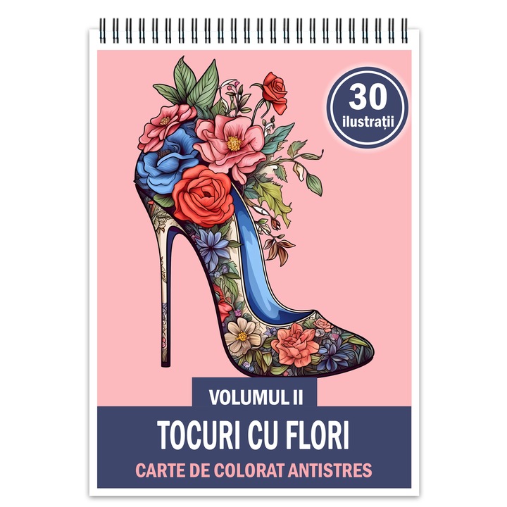Антистрес книга за оцветяване, 30 илюстрации Flower Heels - том II, 106 стр., формат: A5, издателство Cadouri Legendare