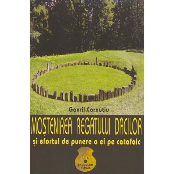 Mostenirea regatului dacilor - Gavril Cornutiu