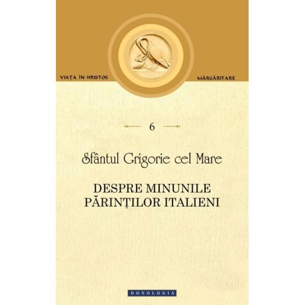 Despre minunile parintilor italieni - Sfantul Grigorie cel Mare