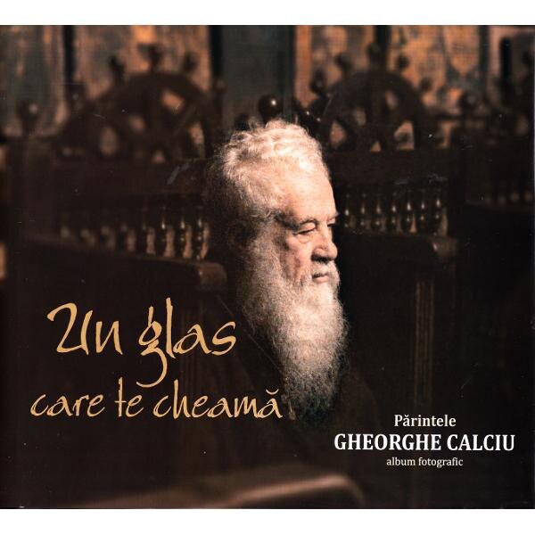 Un glas care te cheama - Parintele Gheorghe Calciu