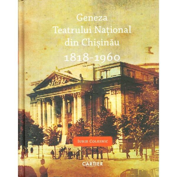 Geneza Teatrului National din Chisinau 1818-1960