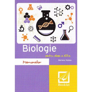 Memorator de biologie cls 12 ed.2016 - Mariana Hutanu Memorator de biologie cls 12 ed.2016 - Mariana Hutanu