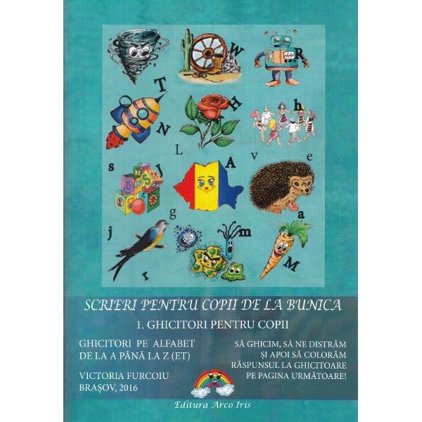 Scrieri pentru copii de la bunica - 1. Ghicitori pentru copii - Victoria Furcoiu