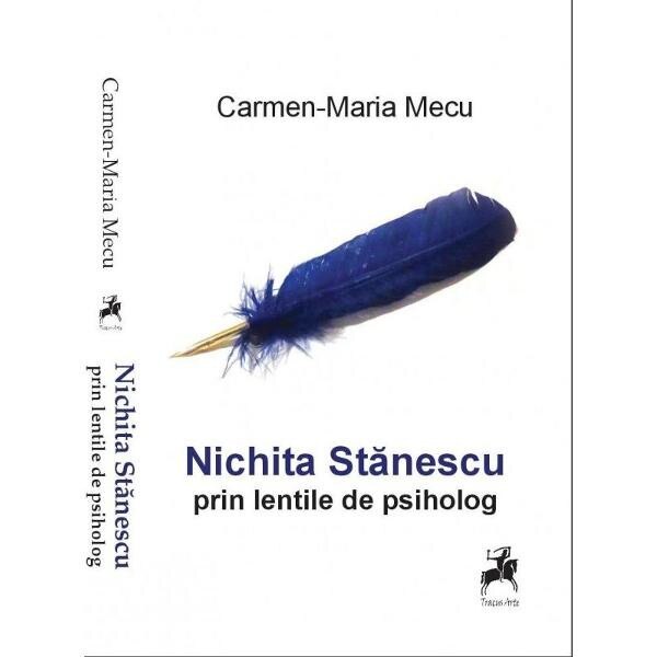 Nichita Stanescu prin lentile de psiholog - Carmen-Maria Mecu