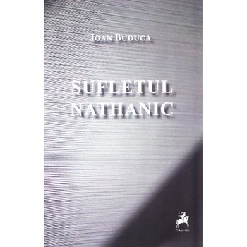 Sufletul nathanic - Ioan Buduca Sufletul nathanic - Ioan Buduca