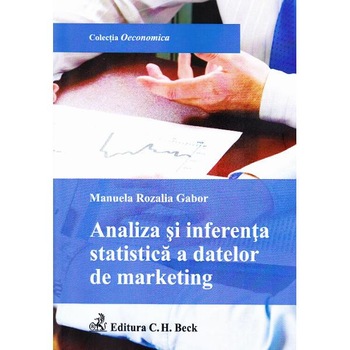 Analiza si inferenta statistica a datelor de marketing - Manuela Rozalia Gabor Analiza si inferenta statistica a datelor de marketing - Manuela Rozalia Gabor