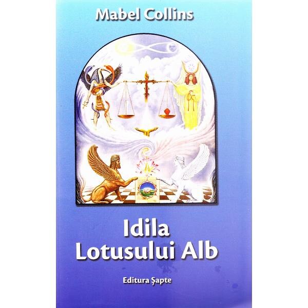 Idila Lotusului Alb - Mabel Collins