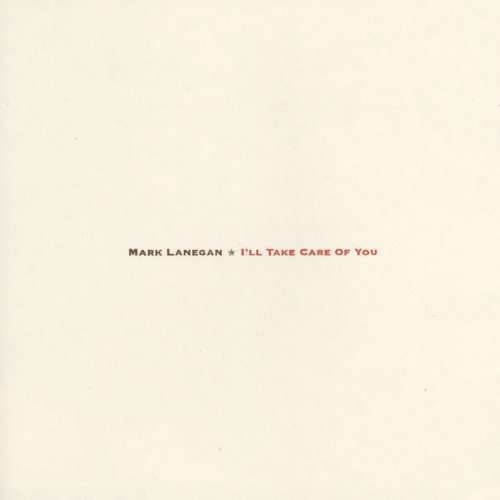 Mark Lanegan - I'll Take Care of You (LP)