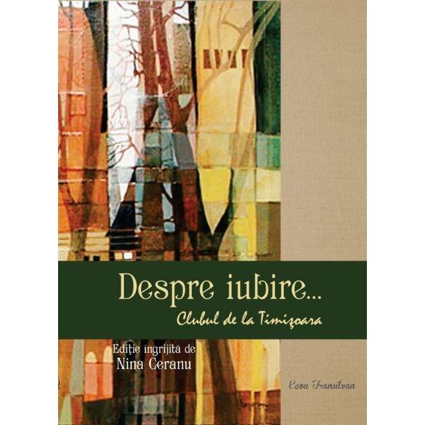 Despre iubire... Clubul de la Timisoara - Nina Ceranu